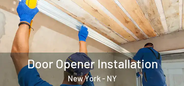 Door Opener Installation New York - NY