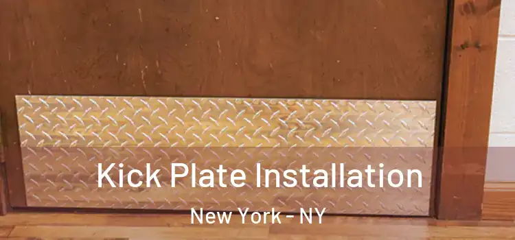 Kick Plate Installation New York - NY
