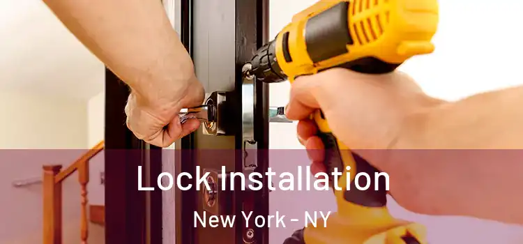  Lock Installation New York - NY